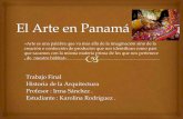 El Arte en Panamá . Proyecto Final de Historia de la Arquitectura .