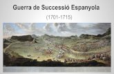 Guerra Successió Espanyola (1701-15). Catalunya