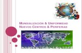 Mundializaciã³n & uniformidad nuevos centros & periferias