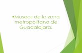 Museos y Teatros de la Zona Metropolitana de Guadalajara.