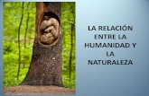 La relación entre la humanidad y la naturaleza