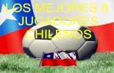 Los mejores 8 jugadores de Chile