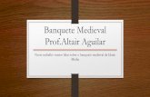 Banquete Medieval - Prof.Altair Aguilar.