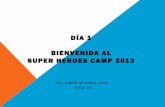 Super Heroes Camp 2013- Día 1