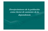 Spanish presentation on envejecimiento y dependencia [compatibility mode]