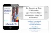 Dr. Google y Dra. Wikipedia. Oportunidades o amenazas para las Vacunas?