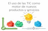 Alvaro Ubierna - El uso de las TIC como motor de nuevos productos y servicios