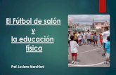 El fútbol de salón y la educación física (Prof. Luciano Marchioni)