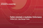 Cristian Coch - Twitter Orientado a Resultados: Performance