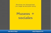 Museos más sociales. discapacidad y exclusión social.