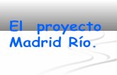 Proyecto madrid rio.