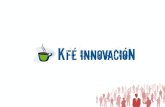 Presentación Kfé Innovación
