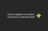 ARQUITECTURA Y URBANISMO - CENTRO DE INTEGRACION COMUNITARIO