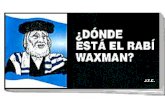 ¿Dónde Está El Rabí Waxman?