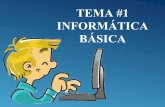 Introducción a la Informática - Tema #1 - Informática Básica