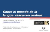 Sobre el pasado de la lengua vasca-ren orainaz
