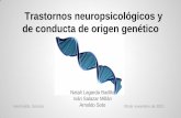 Trastornos neuropsicológicos y de conducta de origen genético
