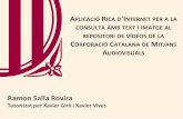 Aplicació rica d'internet per a la consulta amb text i imatge a la Corporació Catalana de Mitjans Audiovisuals.