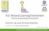 PLE: Personal Learning Environment (Entornos de Aprendizaje Personalizados)