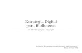Estrategia Digital para Bibliotecas