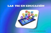 Las TIC en educación " Tecnología de la Información y la Comunicación."