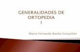 GENERALIDADES DE ORTOPEDIA I