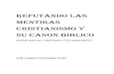 Refutando las mentiras cristianismo y  su canon biblico (dedicado a Tito Martinez)