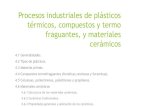 Procesos industriales de plásticos térmicos, compuestos y termo fraguantes, y materiales cerámicos