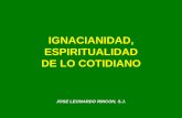 Ignacianidad y espiritualidad de lo cotidiano- José Leonardo Rincón SJ