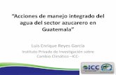 Acciones de manejo integrado del agua del setor azucarero en Guatemala (ICC)