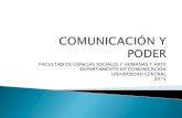 Línea de Comunicación y poder Departamento de Comunicación y Periodismo. Universidad Central.