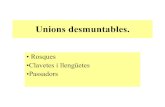 Unions desmuntables.