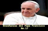 Enseñanzas del papa fracisco no.17