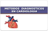 Metodos diagnosticos en cardiologia