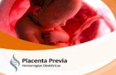 Placenta previa, desprendimiento prematuro de placenta, preruptura uterina, ruptura uterina, vassa previa
