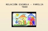 Relación escuela – familia tdah