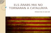 Els àrabs mai no tornaran  a Catalunya