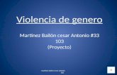 Violencia de genero(proyecto)cesar martinez 103!!!!