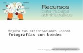 Mejora tus presentaciones usando fotografías con bordes - Tutorial en Español de Funcionarios Eficientes
