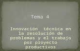 La innovacion tecnica en la resolucion de problemas y el trabajo por proyecto productivos