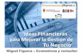 Ideas financieras para mejorar la gestión de Emprendedores y Negocios - By @MFigueraConsult