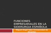 Funciones empresariales en la siderurgia española