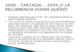 2006, TARTAGAL, 2009. ¿Y LA RECURRENCIA DONDE QUEDÓ?