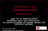 Hablemos del Romanticismo. I. ¿Qué es el Romanticismo? Problemas para una definición