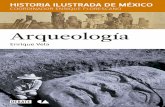 HISTORIA ILUSTRADA DE MÉXICO. ARQUEOLOGÍA.
