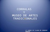 Corralas y museo de artes tradicionales