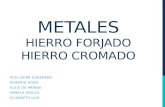 LOS METALES - HIERRO FORJADO Y CROMADO