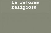 La reforma religiosa.