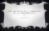 Los materiales y energías en la informática karen y javier [autoguardado]