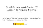 El vidrio romano del solar “El Disco” de Augusta Emerita